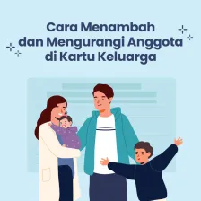 CARA Menambah dan Mengurangi Anggota di Kartu Keluarga