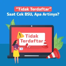 “Tidak Terdaftar” Saat Cek BSU, Apa Artinya?