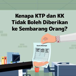 Kenapa KTP dan KK Tidak Boleh Diberikan ke Sembarang Orang?