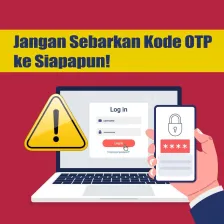Jangan Sebarkan Kode OTP ke Siapapun!