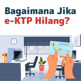 Bagaimana Jika e-KTP Hilang?