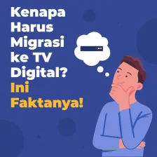 Kenapa Harus Migrasi ke TV Digital? Ini Faktanya!