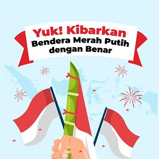 Yuk! Kibarkan Bendera Merah Putih dengan Benar