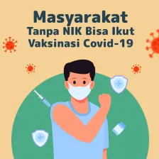 Masyarakat Tanpa NIK Bisa Ikut Vaksinasi Covid-19