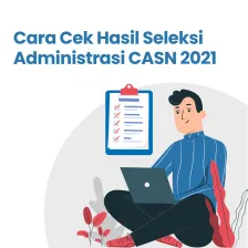 Cara Cek Hasil Seleksi Administrasi CASN 2021