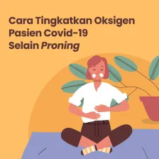 Cara Tingkatkan Oksigen Pasien Covid-19  Selain Proning