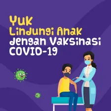 Yuk, Lindungi Anak dengan Vaksinasi COVID-19