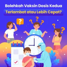 Bolehkah Vaksin Dosis Kedua, Terlambat atau Lebih Cepat?