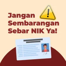 Jangan Sembarangan Sebar NIK Ya!