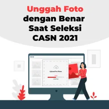 Unggah Foto dengan Benar Saat Seleksi CASN 2021