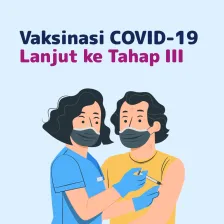 Vaksinasi COVID-19 Lanjut ke Tahap III