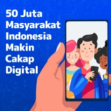 50 Juta Masyarakat Indonesia Makin Cakap Digital