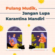 Pulang Mudik, Jangan Lupa Karantina Mandiri