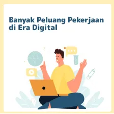 Banyak Peluang Pekerjaan di Era Digital