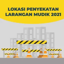 Lokasi Penyekatan Larangan Mudik 2021