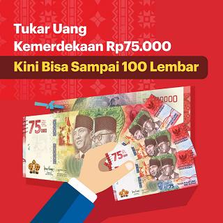 Tukar Uang Kemerdekaan Rp75000 Kini Bisa Sampai 100 Lembar