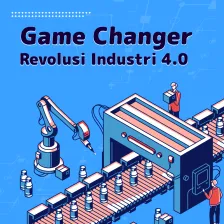 Game Changer Revolusi Industri 4.0