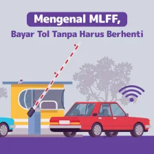 Mengenal MLFF, Bayar Tol Tanpa Harus Berhenti
