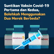 Suntikan Vaksin Covid-19 Pertama dan Kedua, Bolehkah Menggunakan Dua Merek Berbeda