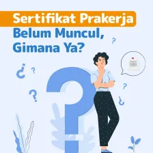 Sertifikat Prakerja Belum Muncul, Gimana Ya?
