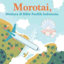 Morotai, Mutiara di Bibir Pasifik Indonesia 