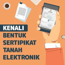 Kenali Bentuk Sertipikat Tanah Elektronik
