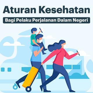 Aturan Kesehatan Bagi Pelaku Perjalanan Dalam Negeri