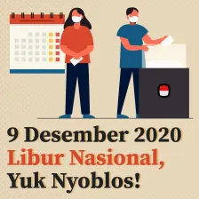 9 Desember 2020 Libur Nasional, Yuk Nyoblos!