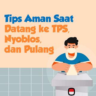 Tips Aman Saat Datang ke TPS, Nyoblos dan Pulang