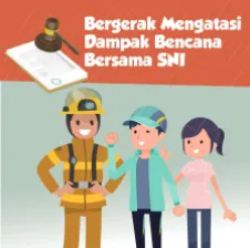 Bergerak Mengatasi Dampak Bencana Bersama SNI