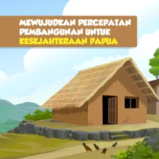 Mewujudkan Percepatan Pembangunan untuk Kesejahteraan Papua