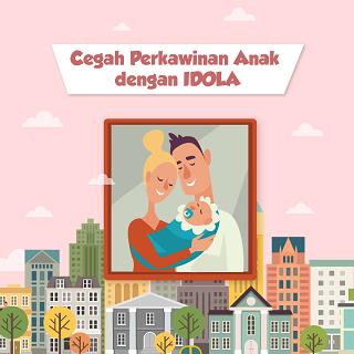 Cegah Perkawinan Anak dengan IDOLA