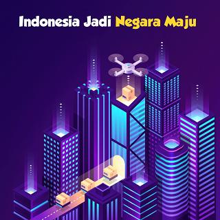 Indonesia Jadi Negara Maju