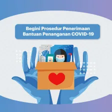Begini Prosedur Penerimaan Bantuan Penanganan COVID-19
