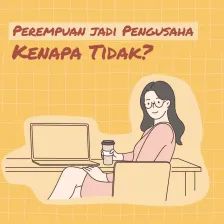 Perempuan jadi Pengusaha, Kenapa Tidak?