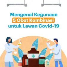 Mengenal Kegunaan 5 Obat Kombinasi untuk Lawan Covid-19