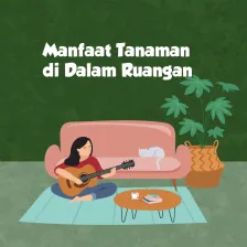 Manfaat Tanaman di Dalam Ruangan