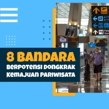 8 Bandara Berpotensi Dongkrak Kemajuan Pariwisata