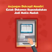 Anjungan Dukcapil Mandiri, Cetak Dokumen Kependudukan Jadi Makin Mudah