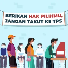 Berikan Hak Pilihmu, Jangan Takut ke TPS