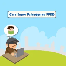 Cara Lapor Pelanggaran PPDB