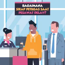 Bagaimana Sikap Petugas Saat Pesawat Delay?