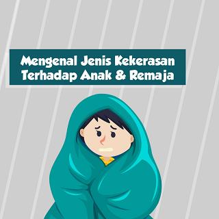 Mengenal Jenis Kekerasan Terhadap Anak