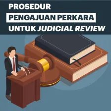 Prosedur Pengajuan Perkara untuk Judicial Review