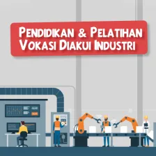 Pendidikan dan Pelatihan Vokasi Diakui Industri