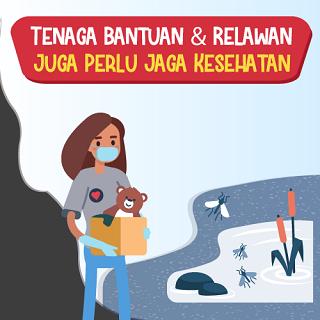 Tenaga Bantuan & Relawan Juga Perlu Jaga Kesehatan