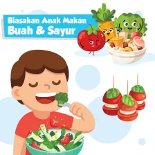 Biasakan Anak Makan Buah & Sayur
