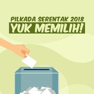 Pilkada Serentak 2018: Yuk Memilih!