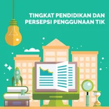 Tingkat Pendidikan dan Persepsi Penggunaan TIK #23