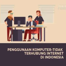 Penggunaan Komputer-Tidak Terhubung Internet di Indonesia #14